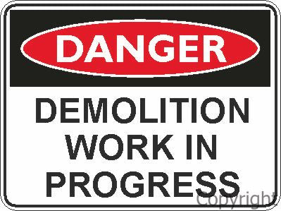 DANGER DEMOLITION WORK IN PROGRESS 450x600mm METAL CL1 REF