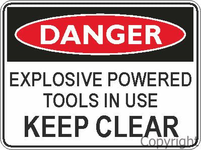 DANGER EXPLOSIVE POWERED TOOLS IN USE 450x600mm METAL