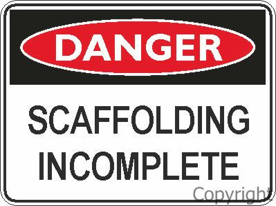 Danger Scaffolding Incomplete 450x600mm Flute