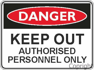 DANGER KEEP OUT AUTHORISED PERSONNEL ONLY Flute 450x600mm