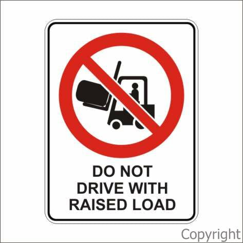 DO NOT DRIVE WITH RAISED LOAD 450x600mm Poly