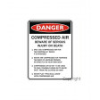 DANGER COMPRESSED AIR BEWARE Various Sizes Metal / Poly / Self Stick Vinyl
