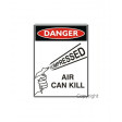 DANGER COMPRESSED AIR CAN KILL 450x600mm Flute / Metal