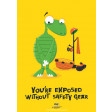 594x420mm - Laminated Safety Poster - You're Exposed without Safety Gear (SP1028)