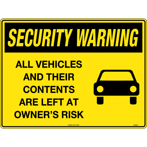 450x300mm - Poly - Security Warning All Vehicles and Their Contents are Left at Owners Risk (SW018LSP)