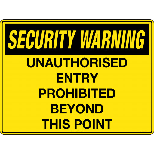 450x300mm - Metal - Security Warning Unauthorised Entry Prohibited Beyond this Point (SW020LSM)