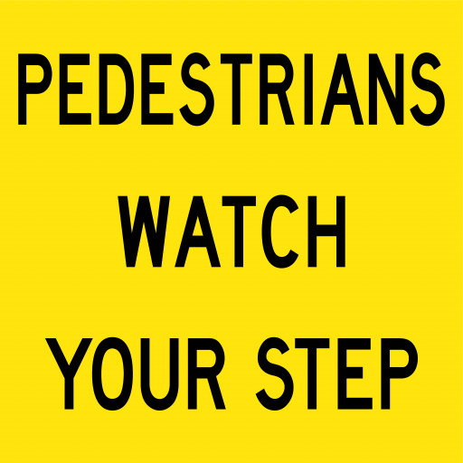 600x600mm - Corflute - Cl.1 - Pedestrians Watch Your Step (T9-25)