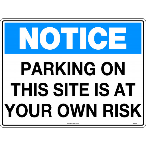 600x450mm - Poly - Notice Parking on This Site is at Your Own Risk (TC406LP)
